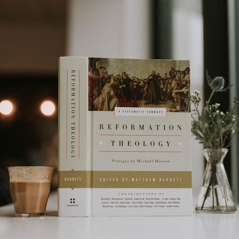 Reformation Theology: A Systematic Summary By Matthew Barrett ...