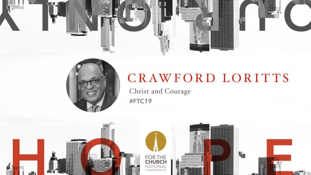FTC19 with Dr. Crawford Loritts: Christ and Courage