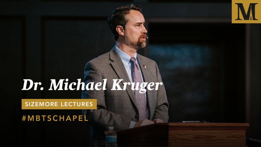 Chapel with Dr. Michael Kruger – Sizemore Lectures