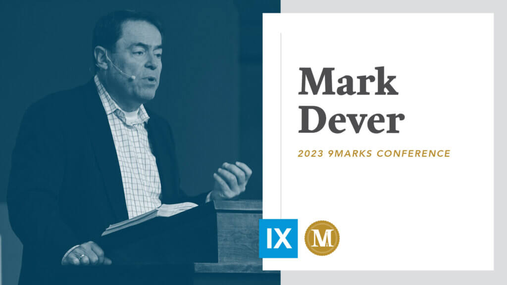 9Marks 2023: Mark Dever